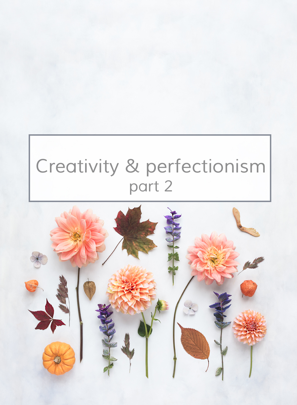 creativity-perfectionism-part-2-cristina-colli